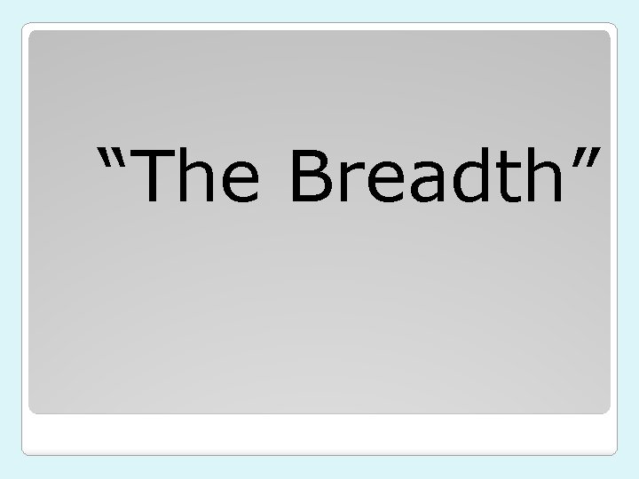 “The Breadth” 