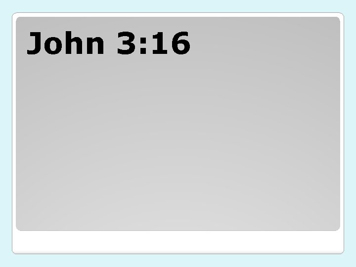 John 3: 16 