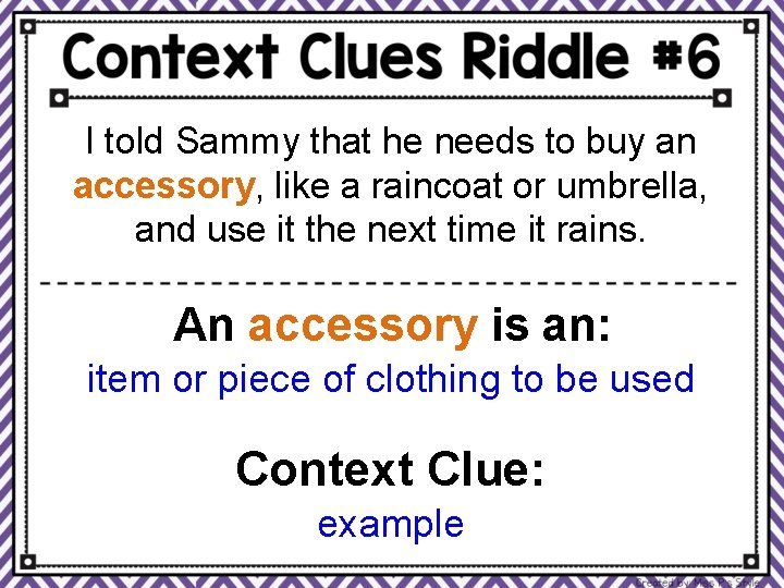 I told Sammy that he needs to buy an accessory, like a raincoat or