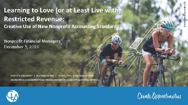 Creative Use of New Nonprofit Accounting Standards Nonprofit Financial Managers December 5, 2019 WEALTH