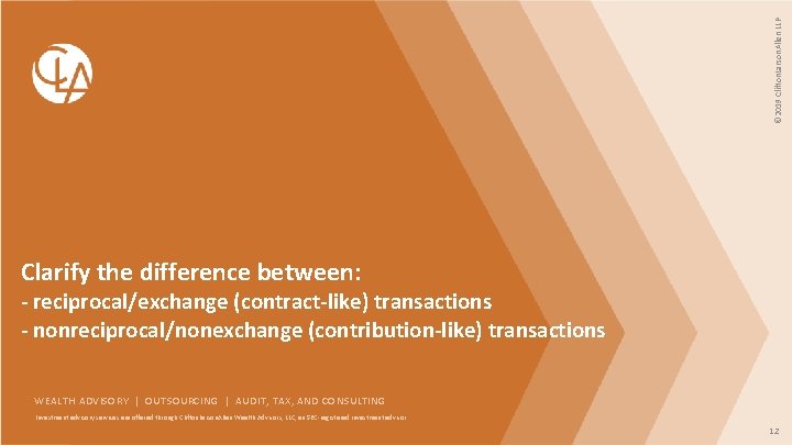 © 2019 Clifton. Larson. Allen LLP Clarify the difference between: - reciprocal/exchange (contract-like) transactions
