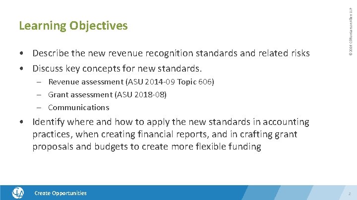  • Describe the new revenue recognition standards and related risks • Discuss key