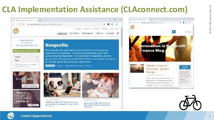 Create Opportunities © 2019 Clifton. Larson. Allen LLP CLA Implementation Assistance (CLAconnect. com) 3