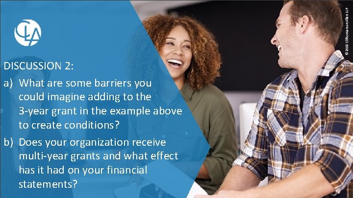 © 2018 Clifton. Larson. Allen LLP DISCUSSION 2: a) What are some barriers you