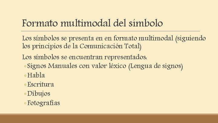 Formato multimodal del símbolo Los símbolos se presenta en en formato multimodal (siguiendo los