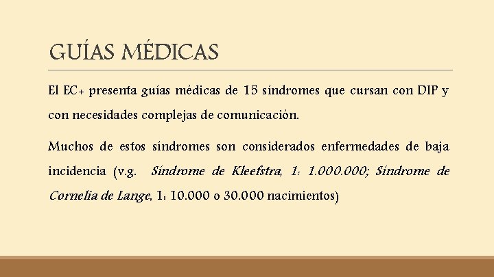 GUÍAS MÉDICAS El EC+ presenta guías médicas de 15 síndromes que cursan con DIP