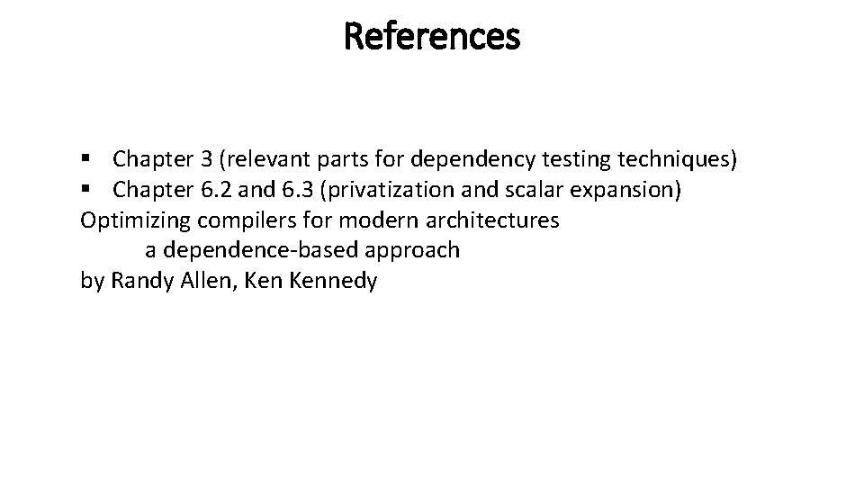 References § Chapter 3 (relevant parts for dependency testing techniques) § Chapter 6. 2