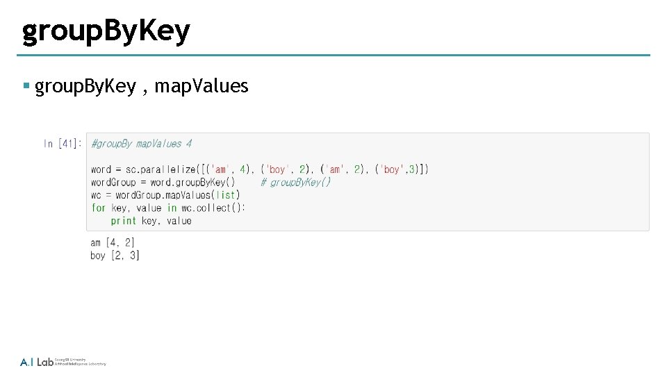 group. By. Key § group. By. Key , map. Values 