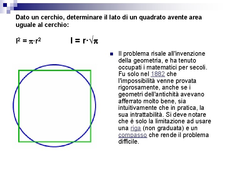 Dato un cerchio, determinare il lato di un quadrato avente area uguale al cerchio: