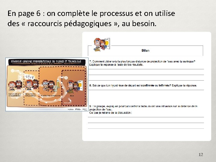 En page 6 : on complète le processus et on utilise des « raccourcis