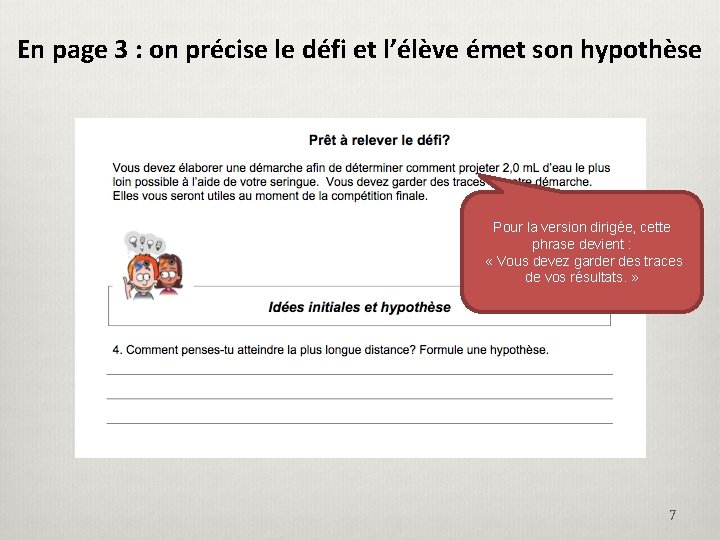 En page 3 : on précise le défi et l’élève émet son hypothèse Pour