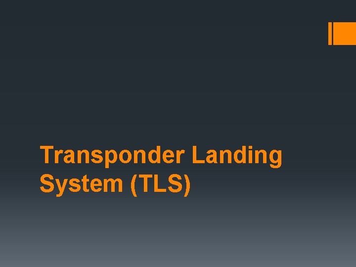 Transponder Landing System (TLS) 