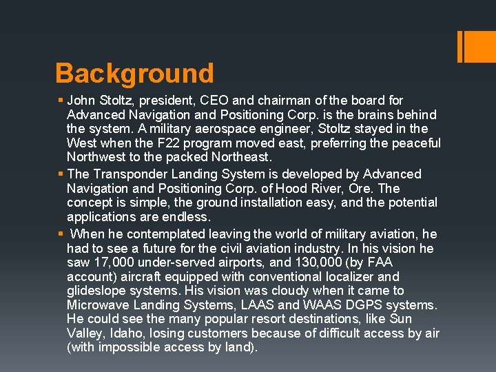 Background § John Stoltz, president, CEO and chairman of the board for Advanced Navigation
