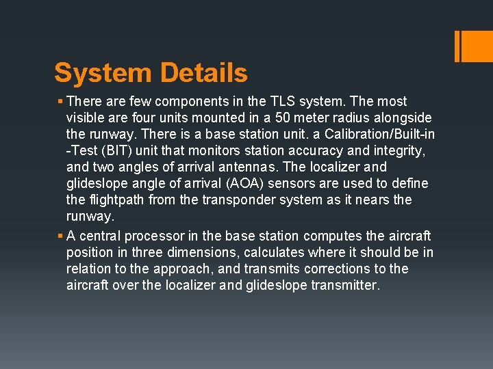 System Details § There are few components in the TLS system. The most visible