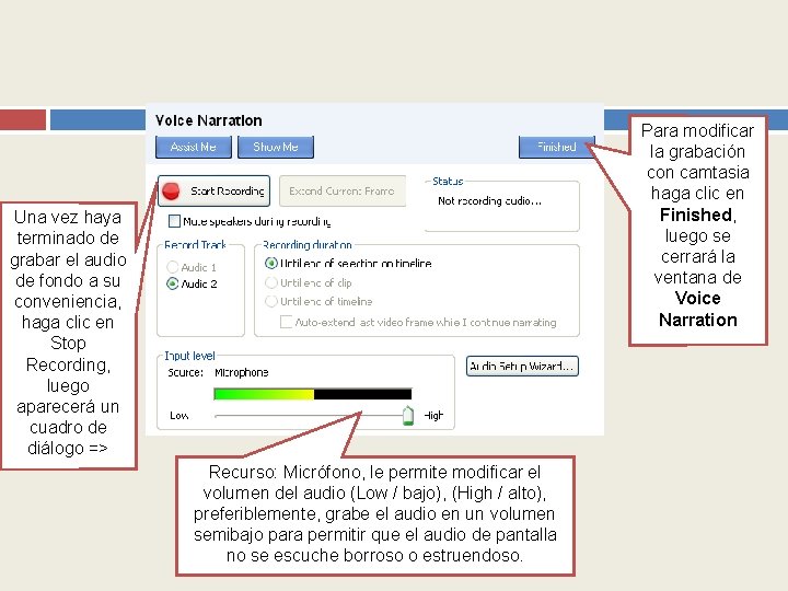 Para modificar la grabación con camtasia haga clic en Finished, luego se cerrará la