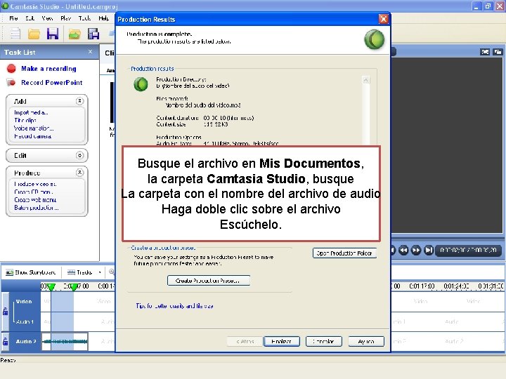 Busque el archivo en Mis Documentos, Documentos la carpeta Camtasia Studio, Studio busque Una