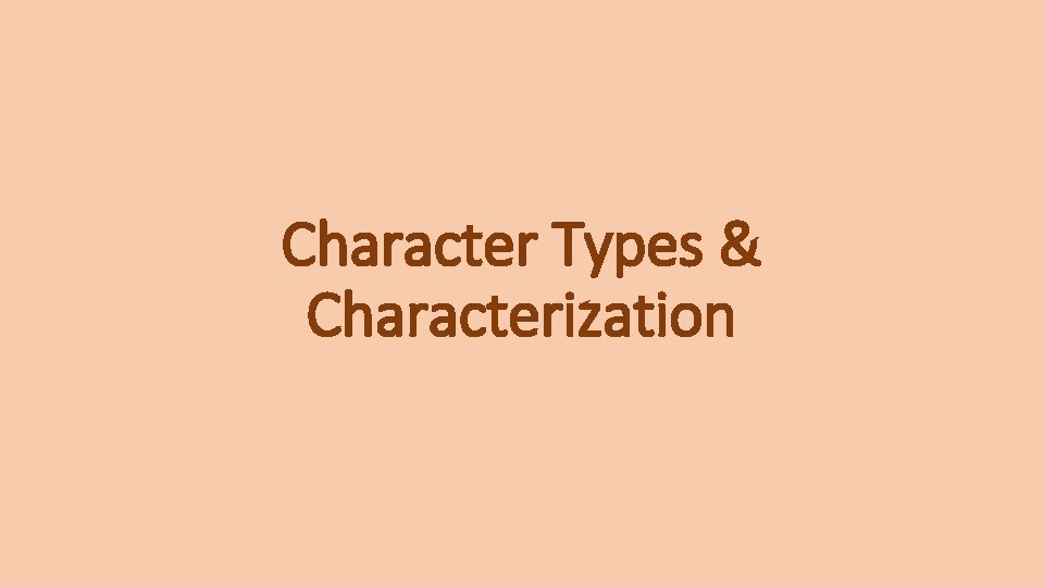 Character Types & Characterization 