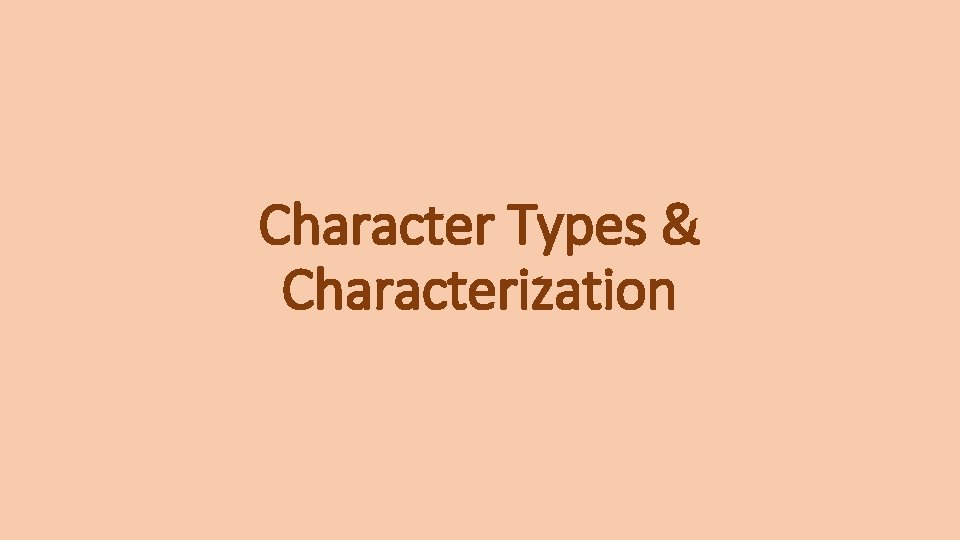 Character Types & Characterization 