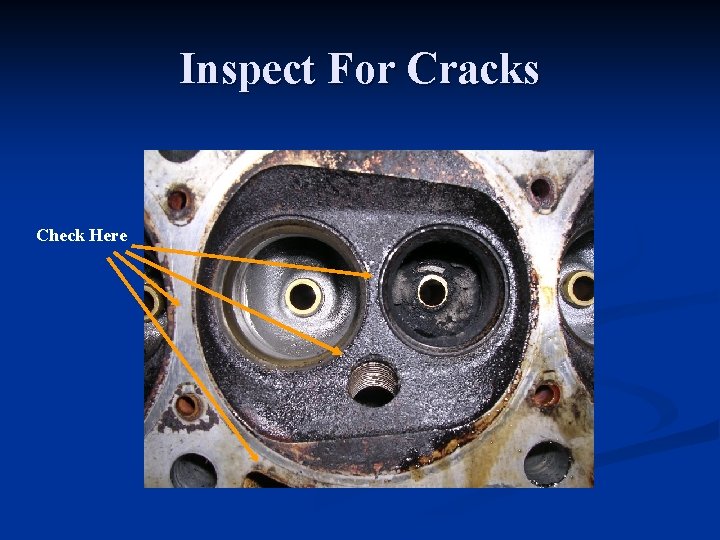 Inspect For Cracks Check Here 