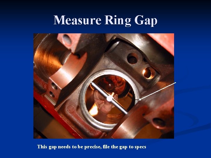 Measure Ring Gap This gap needs to be precise, file the gap to specs