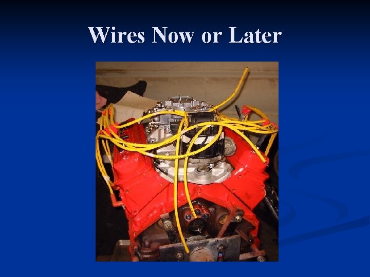 Wires Now or Later 