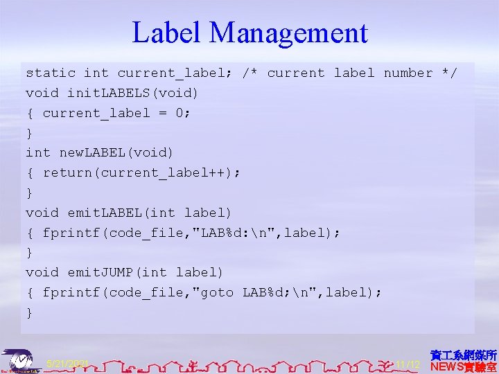 Label Management static int current_label; /* current label number */ void init. LABELS(void) {