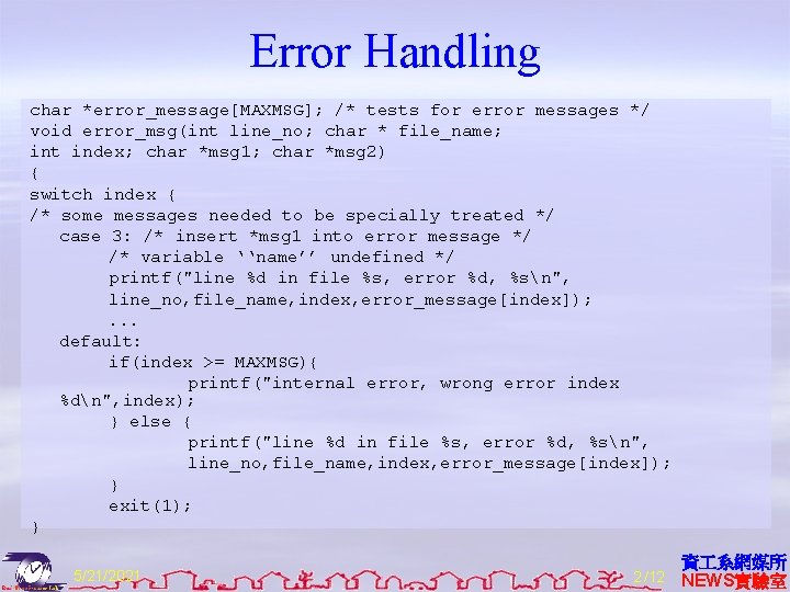 Error Handling char *error_message[MAXMSG]; /* tests for error messages */ void error_msg(int line_no; char