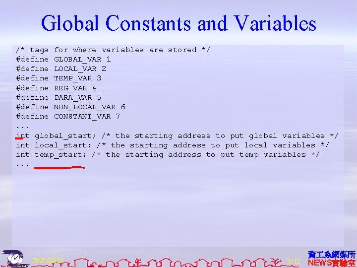 Global Constants and Variables /* tags for where variables are stored */ #define GLOBAL_VAR