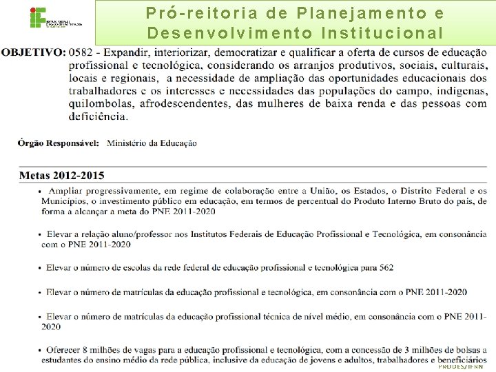 Pró-reitoria de Planejamento e Desenvolvimento Institucional PRODES/IFRN 