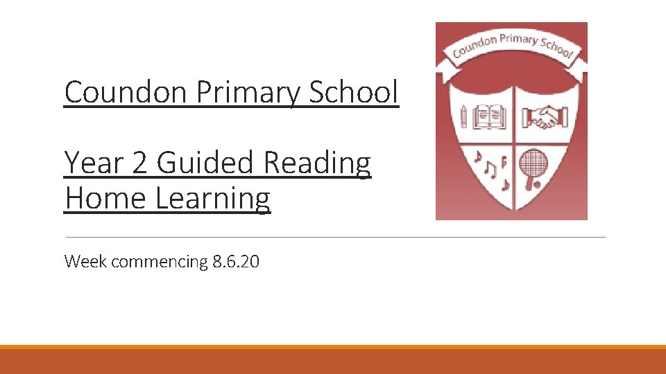 Coundon Primary School Year 2 Guided Reading Home Learning Week commencing 8. 6. 20