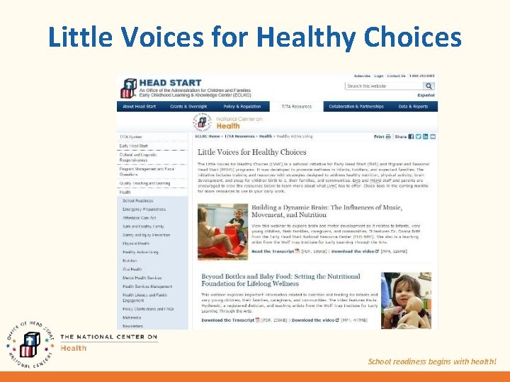 Little Voices for Healthy Choices School readiness begins with health! 