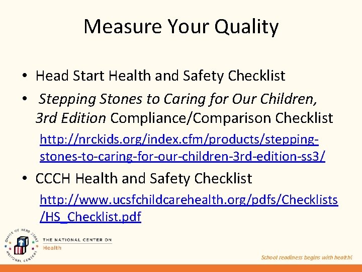 Measure Your Quality • Head Start Health and Safety Checklist • Stepping Stones to