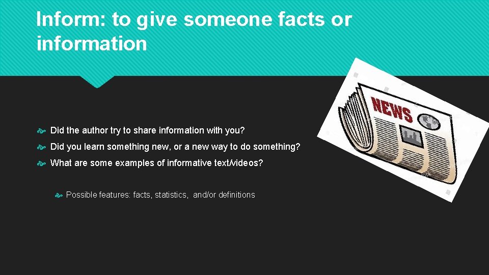Inform: to give someone facts or information Did the author try to share information