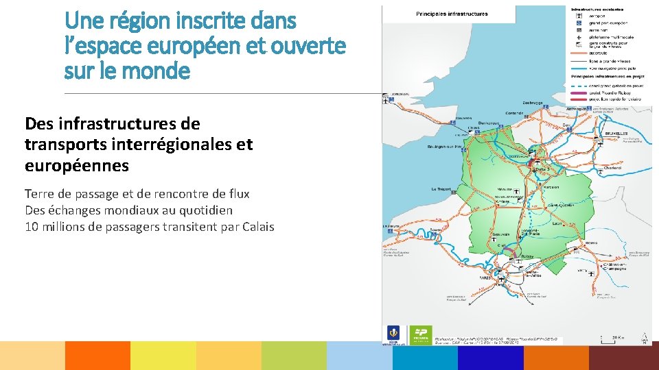 Une région inscrite dans l’espace européen et ouverte sur le monde Des infrastructures de