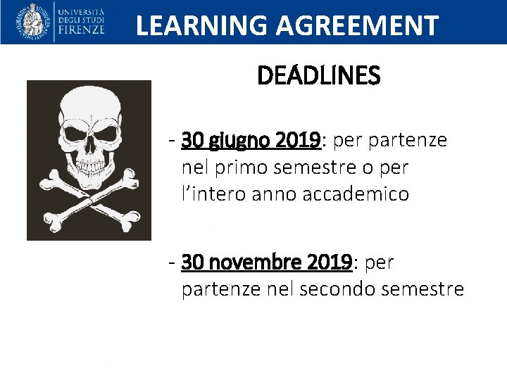 LEARNING AGREEMENT DEADLINES - 30 giugno 2019: per partenze nel primo semestre o per