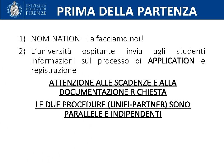 PRIMA DELLA PARTENZA 1) NOMINATION – la facciamo noi! 2) L’università ospitante invia agli
