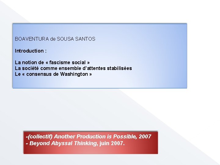 BOAVENTURA de SOUSA SANTOS Introduction : La notion de « fascisme social » La