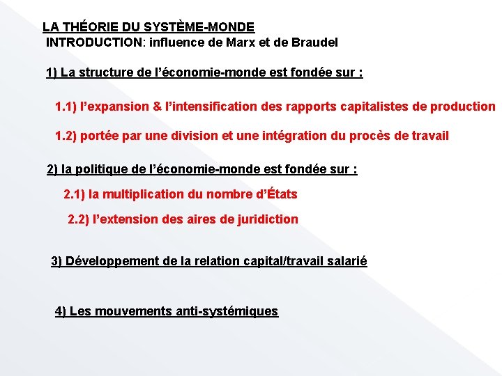 LA THÉORIE DU SYSTÈME-MONDE INTRODUCTION: influence de Marx et de Braudel 1) La structure