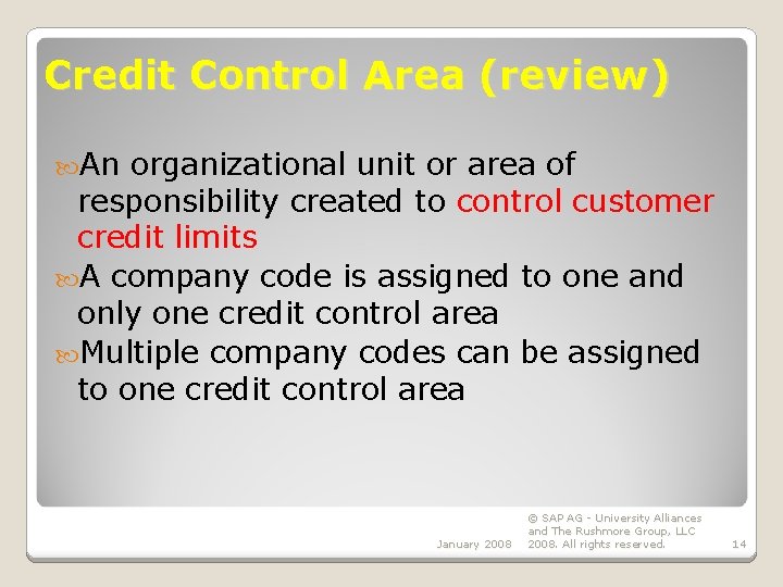 Credit Control Area (review) An organizational unit or area of responsibility created to control