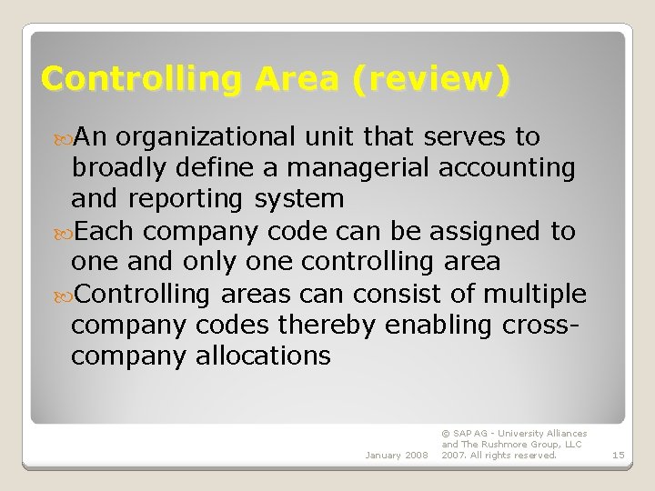 Controlling Area (review) An organizational unit that serves to broadly define a managerial accounting