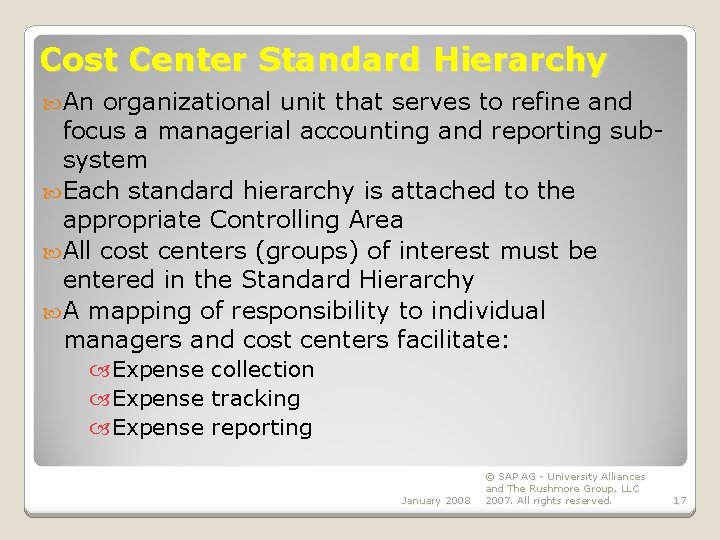 Cost Center Standard Hierarchy An organizational unit that serves to refine and focus a