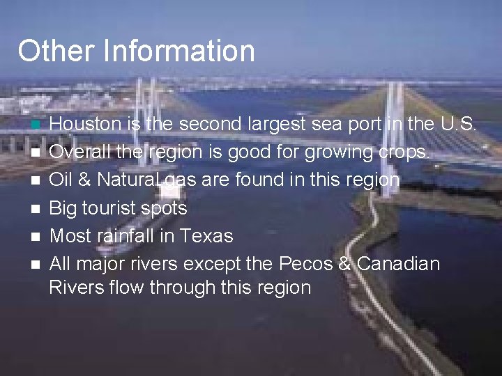 Other Information n n n Houston is the second largest sea port in the