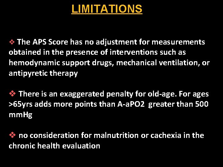 LIMITATIONS v The APS Score has no adjustment for measurements obtained in the presence