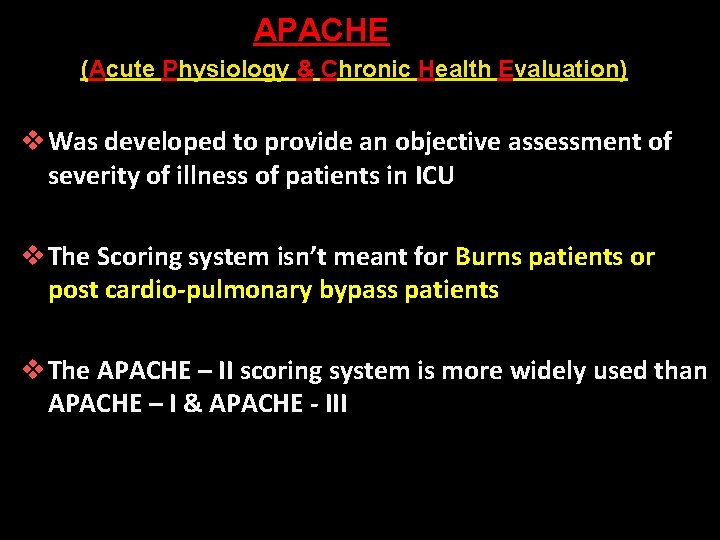 APACHE (Acute Physiology & Chronic Health Evaluation) v Was developed to provide an objective