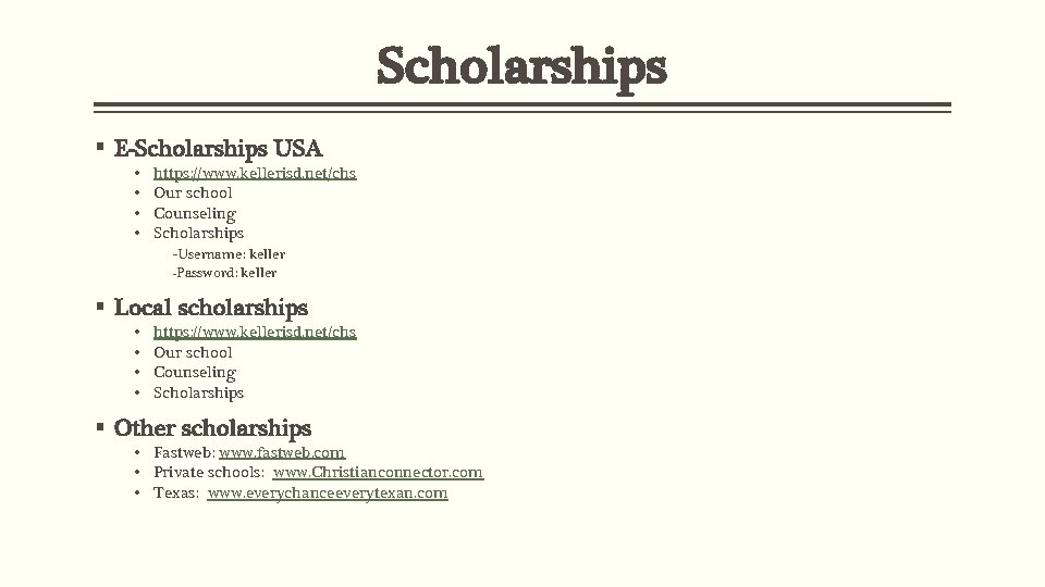 Scholarships § E-Scholarships USA • • https: //www. kellerisd. net/chs Our school Counseling Scholarships