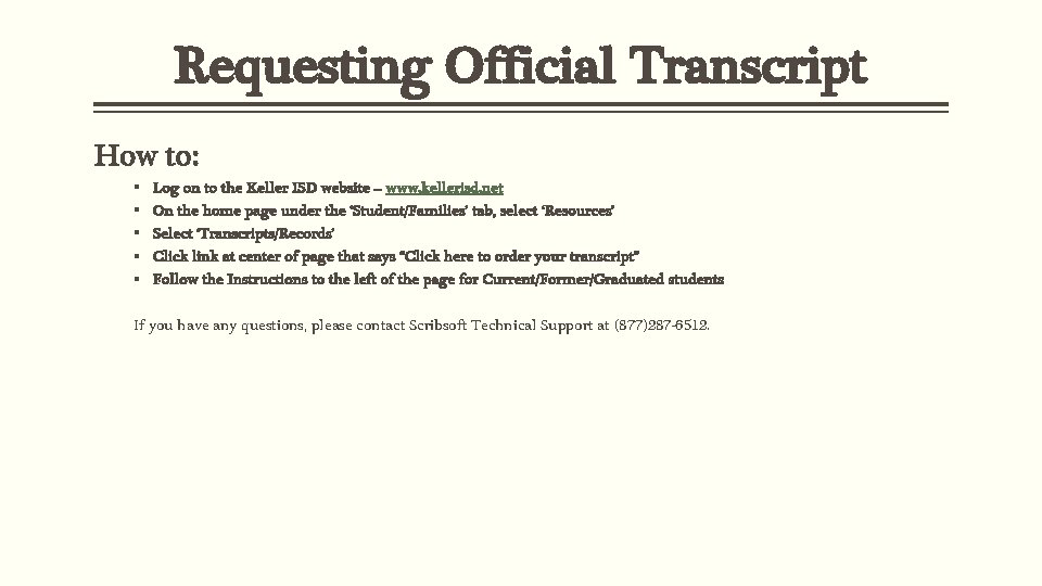 Requesting Official Transcript How to: § § § Log on to the Keller ISD