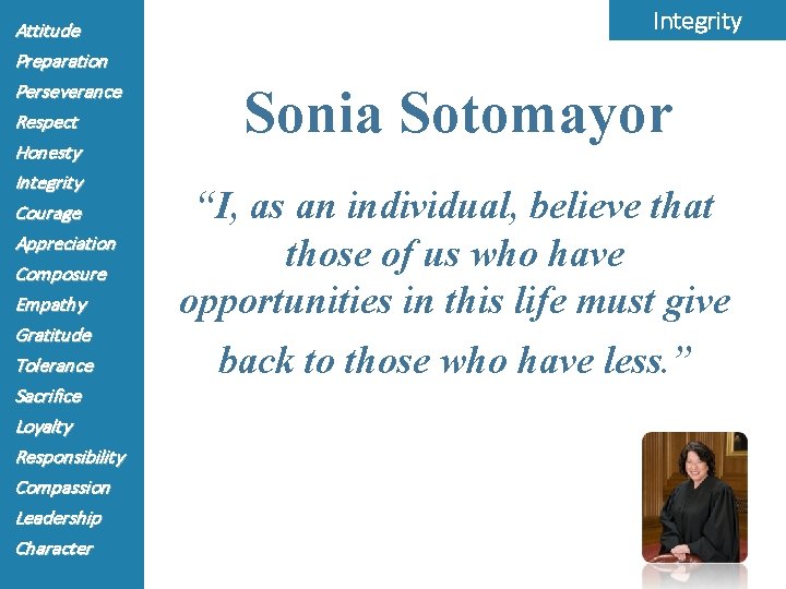 Attitude Preparation Perseverance Respect Honesty Integrity Courage Appreciation Composure Empathy Gratitude Tolerance Sacrifice Loyalty