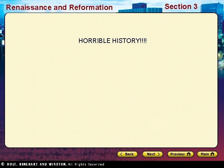 Renaissance and Reformation HORRIBLE HISTORY!!!! Section 3 