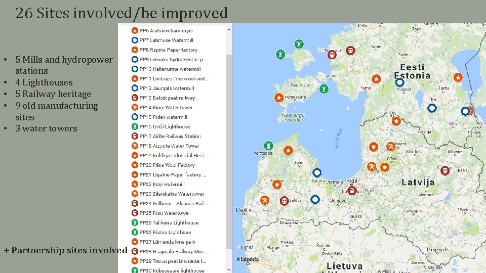 26 Sites involved/be improved • 5 Mills and hydropower stations • 4 Lighthouses •