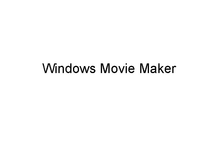 Windows Movie Maker 